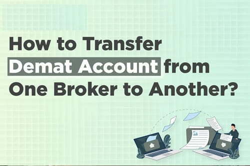 How to Transfer Your Demat Account from One Broker to Another Broker Online