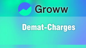 Groww Demat Account Charges: Account Maintenance and Brokerage Fees